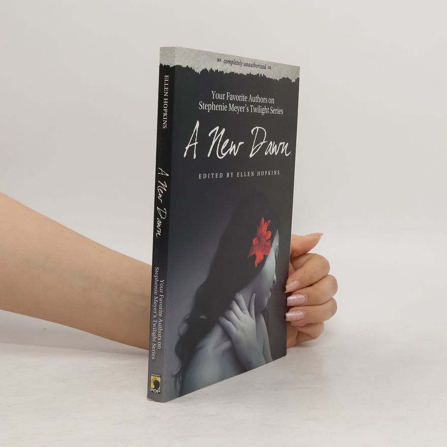 Ellen Hopkins A New Dawn. Your Favorite Authors on Stephanie Meyer's Twilight Saga