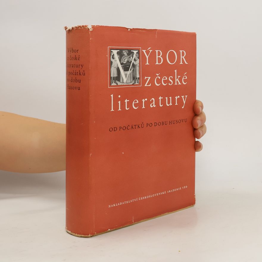 Josef Hrabák Výbor z české literatury od počátků po dobu Husovu