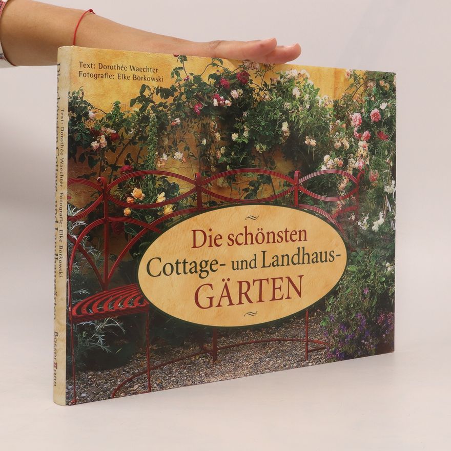 Dorothée Waechter Die schönsten Cottage- und Landhausgärten