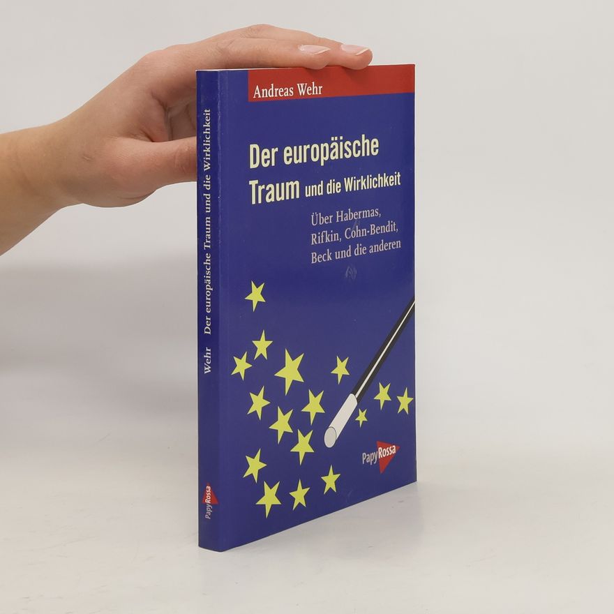 Andreas Wehr Der europäische Traum und die Wirklichkeit
