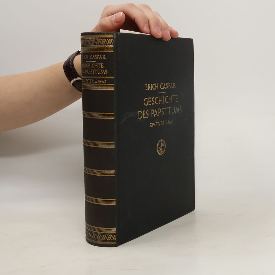 Erich Caspar Geschichte des Papsttums. Zweiter Band