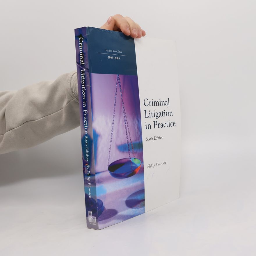 Philip Plowden Criminal Litigation in Practice
