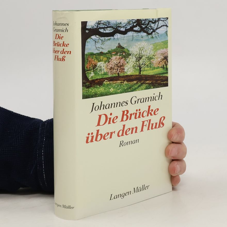Johannes Gramich Die Brücke über den Fluss