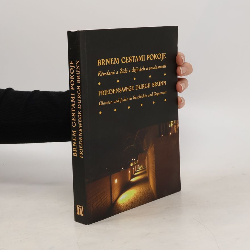 Autorenkollektiv Brnem cestami pokoje. Friedenswege durch Brünn