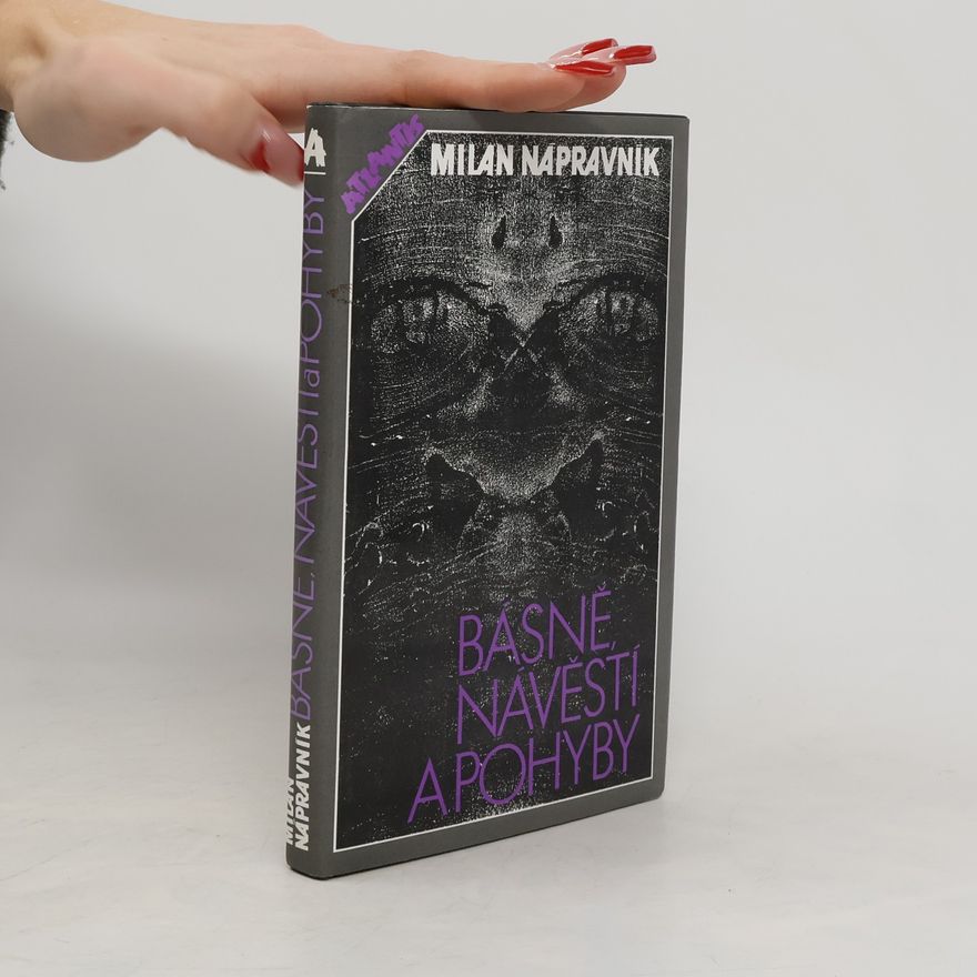 Milan Nápravník Básně, návěstí a pohyby