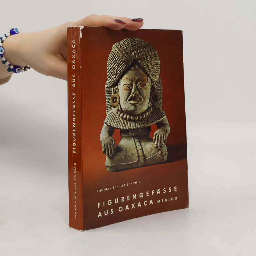 Immina von Schuler-Schömig Figurengefässe aus Oaxaca, Mexico
