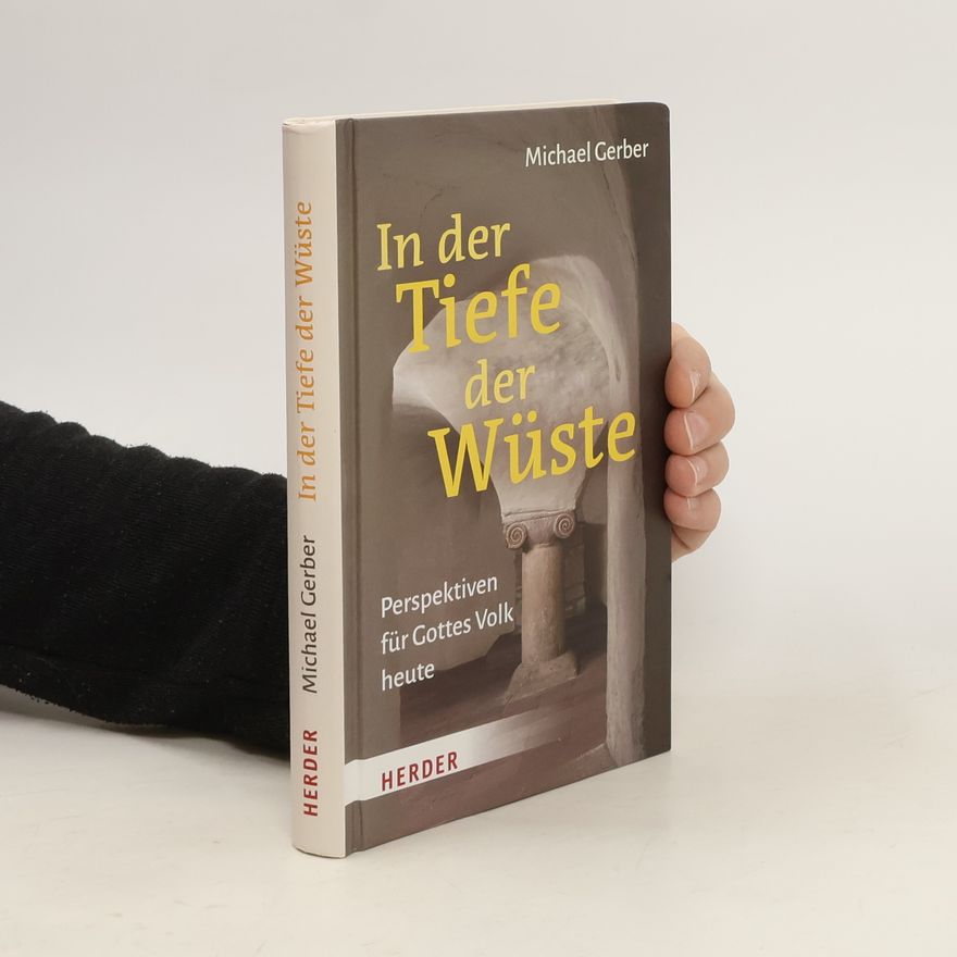 Michael Gerber In der Tiefe der Wüste