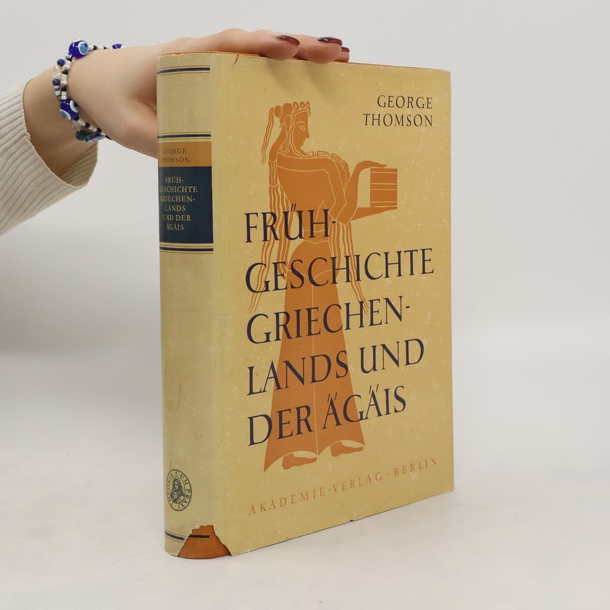 George Derwent Thomson Frühgeschichte Griechenlands und der Ägäis