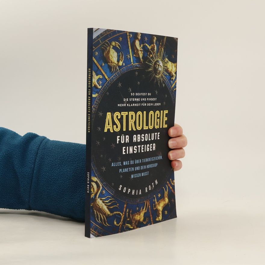 Sophia Roth Astrologie für Absolute Einsteiger
