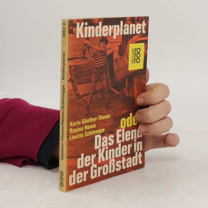 Karin Günther-Thoma Kinderplanet oder das Elend der Kinder in der Grossstadt