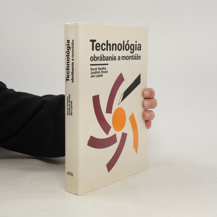 Jindřich Hrubý Technológia obrábania a montáže