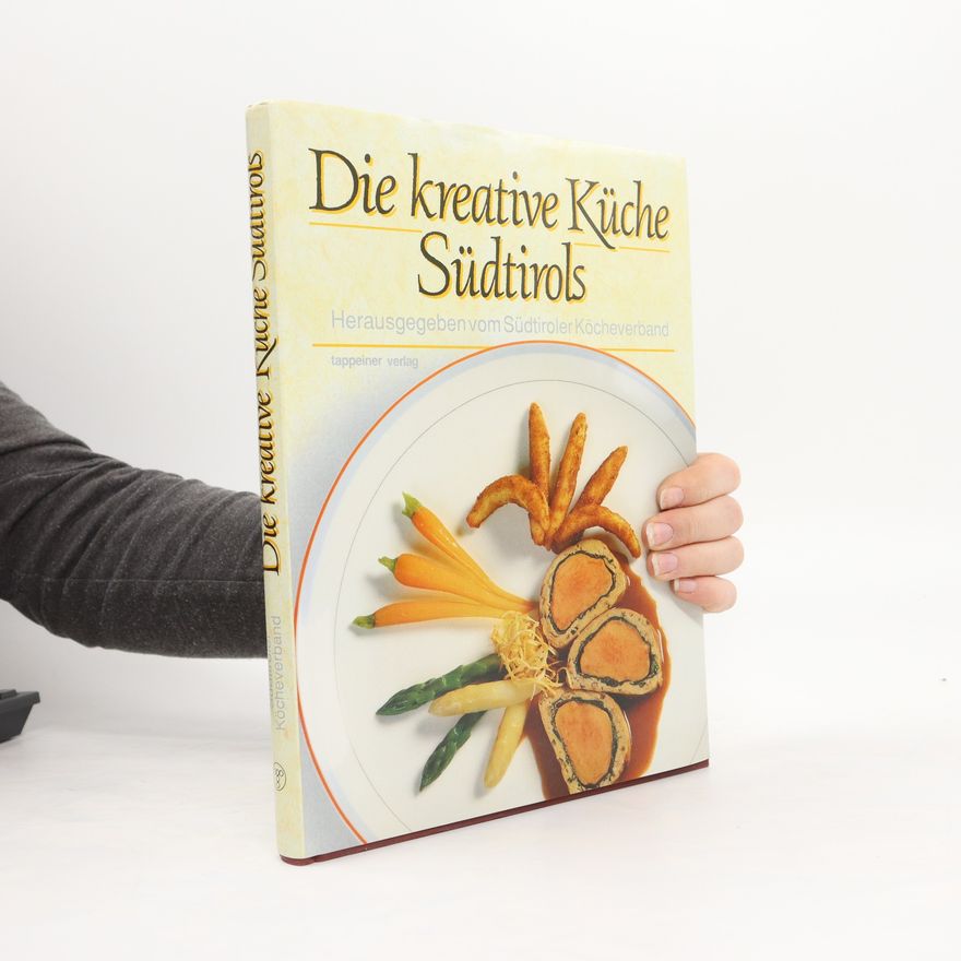 Kolektiv autorů Die kreative Küche Südtirols