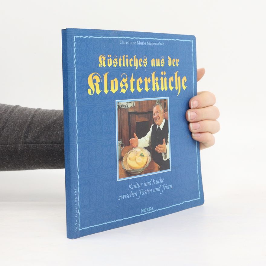 Christiane Marie Magenschab Köstliches aus der Klosterküche