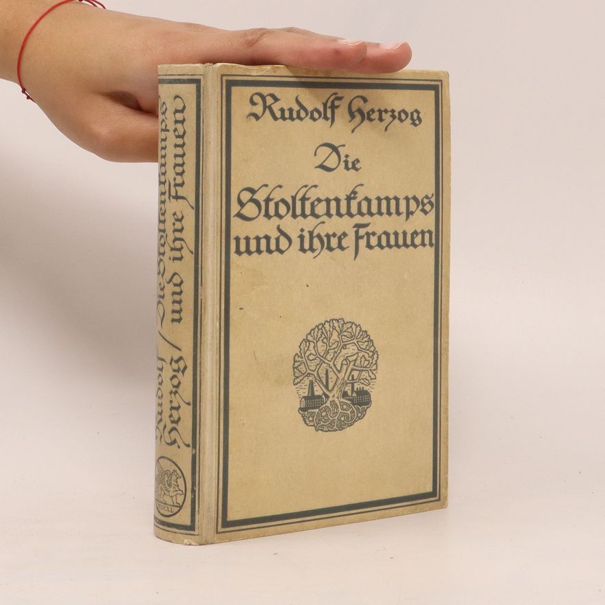 Rudolf Herzog Die Stoltenkamps und ihre Frauen