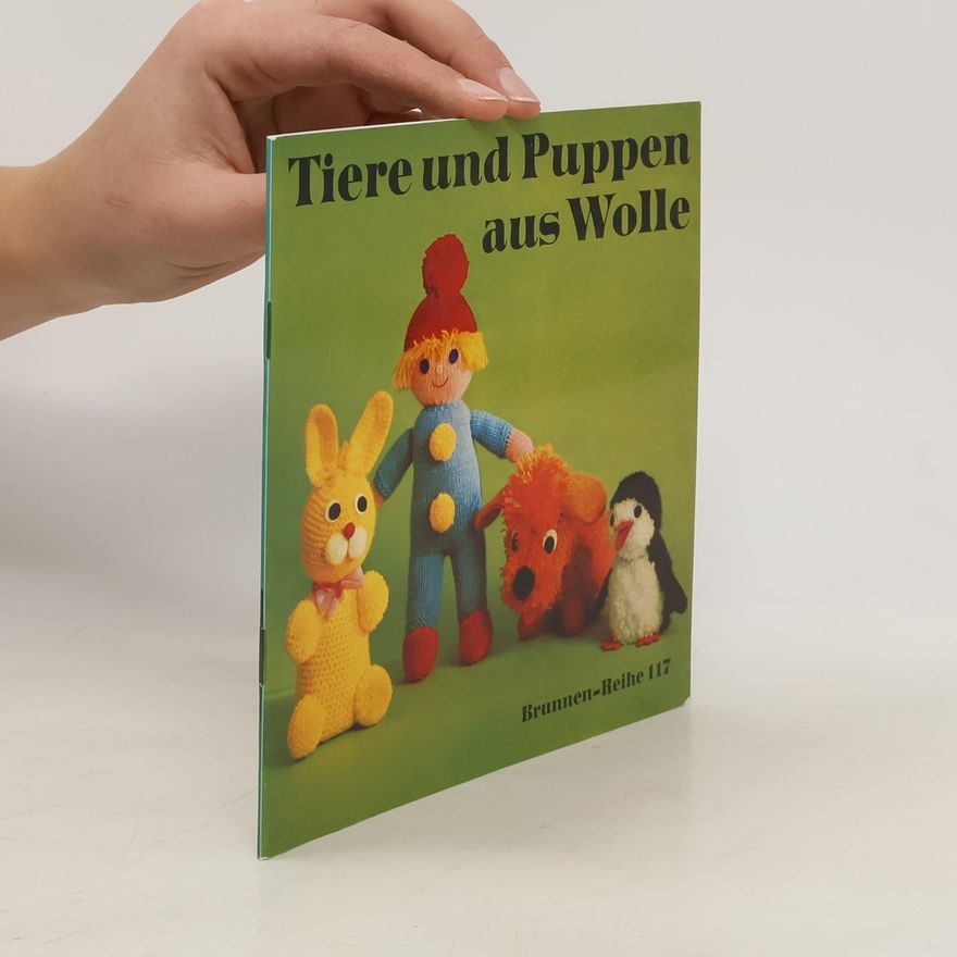 Erna Rath Tiere und Puppen aus Wolle