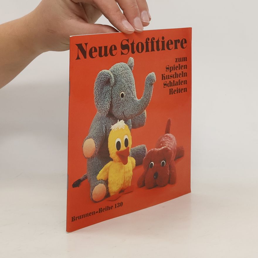 Erna Rath Neue Stofftiere zum Spielen, Kuscheln, Schlafen, Reiten
