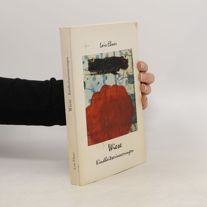 Lois Ebner Wiese: Kindheitserinnerungen