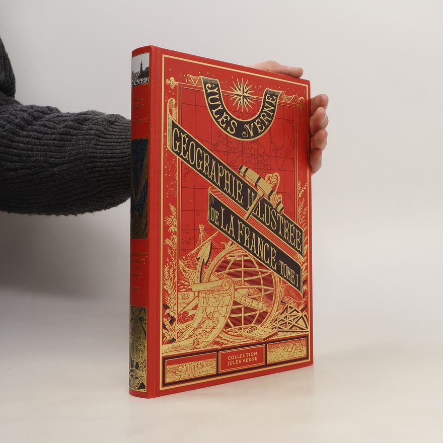 Jules Verne Géographie illustrée de la France Tome I