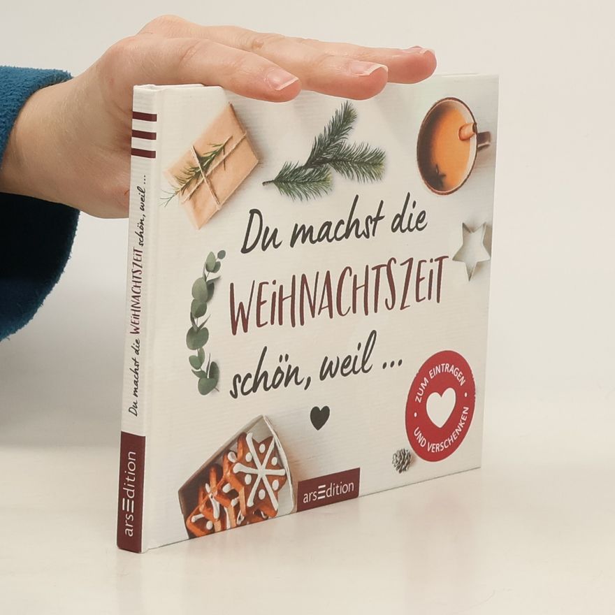 Autorenkollektiv Du machst die Weihnachtszeit schön, weil .... Zum Eintragen und Verschenken