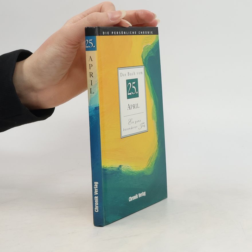 Autorenkollektiv Die persönliche Chronik. Das Buch vom 25. April