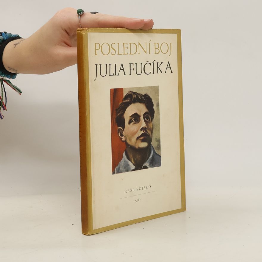 Gusta Fučíková Poslední boj Julia Fučíka