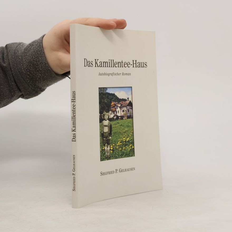 Siegfried Paul Gelhausen Das Kamillentee-Haus