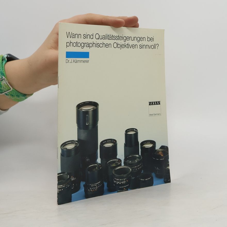 J. J. Kämmerer Wann sind Qualitätssteigerungen bei photographischen Objektiven sinnvoll?