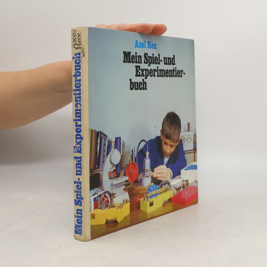 Axel Rex Mein Spiel- und Experimentierbuch