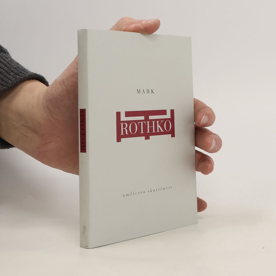 Mark Rothko Umělcova skutečnost