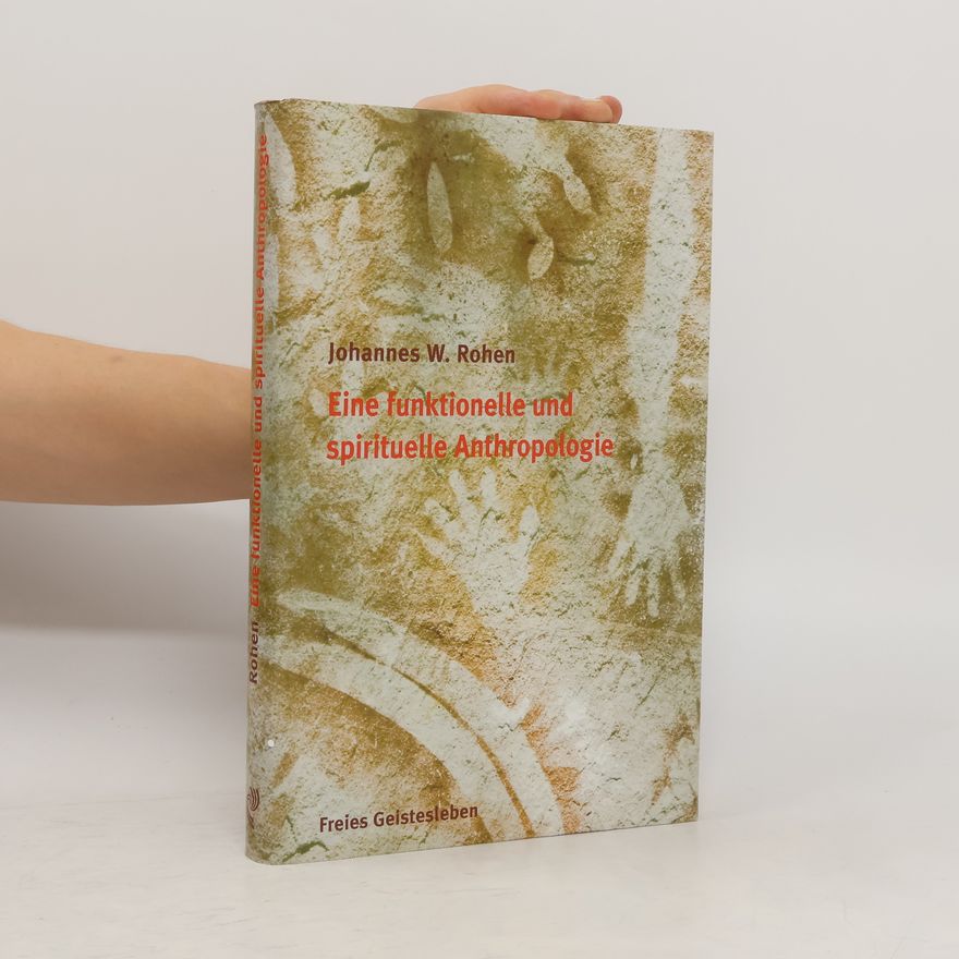 Johannes W. Rohen Eine funktionelle und spirituelle Anthropologie