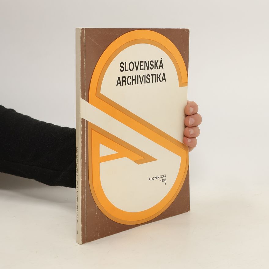 Various authors Slovenská archivistika 1995/1. Ročník XXX