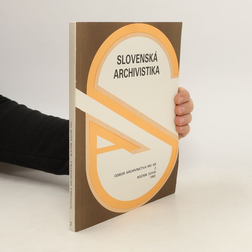 Collectif d'auteurs Slovenská archivistika. Ročník XXVIII 1993