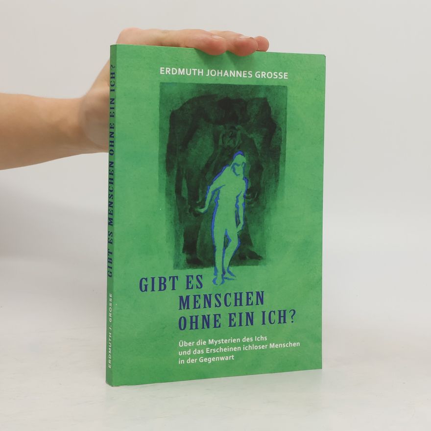 Erdmuth Johannes Grosse Gibt es Menschen ohne ein Ich?