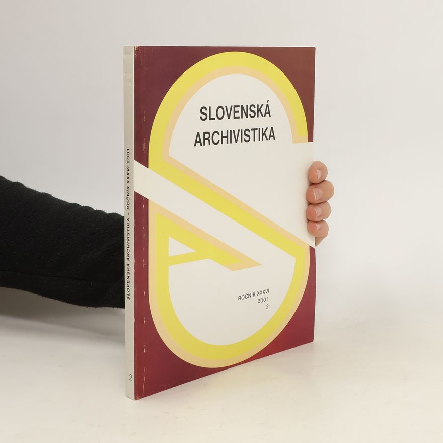 Collectif d'auteurs Slovenská archivistika XXXVI. 2/2001