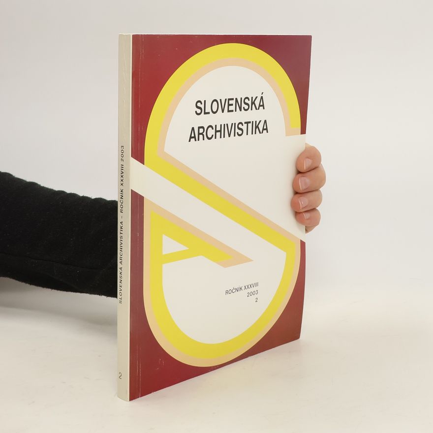 Various authors Slovenská archivistika 2/2003. Ročník XXXVIII