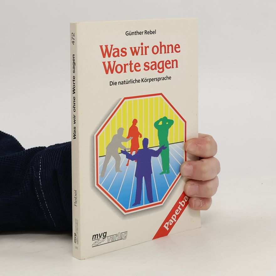 Günther Rebel Was wir ohne Worte sagen