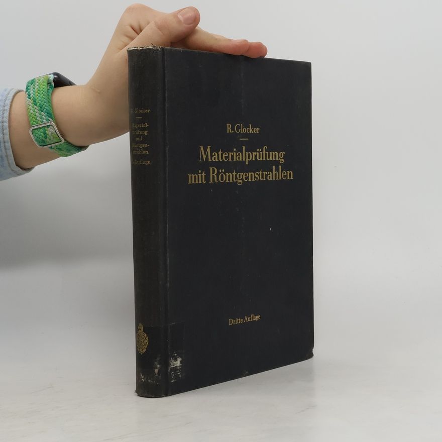Richard Glocker Materialprüfung mit Röntgenstrahlen