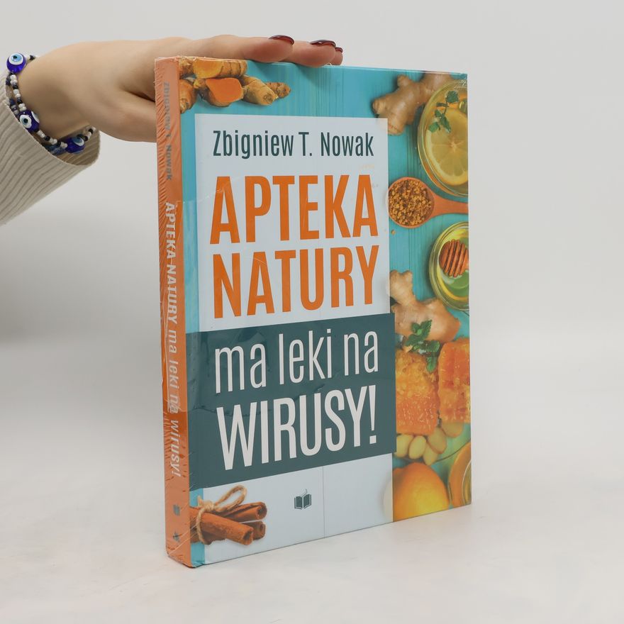 ZBIGNIEW T. NOWAK Apteka natury ma leki na wirusy