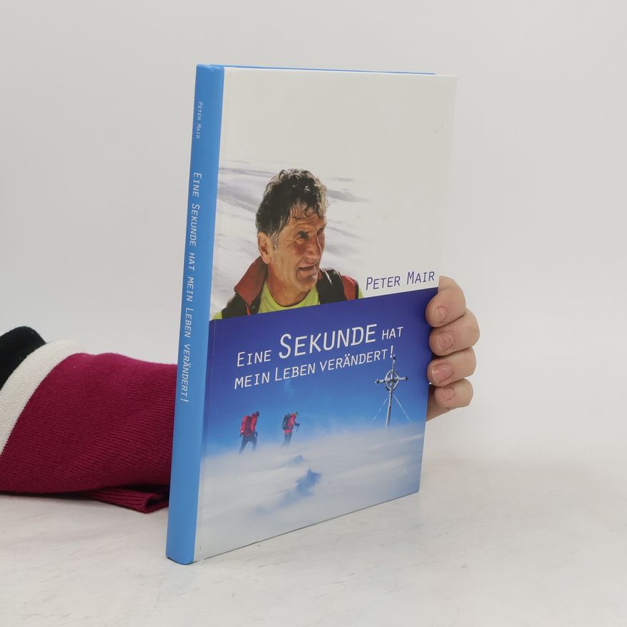 Peter Mair Eine Sekunde hat mein Leben Verändert!
