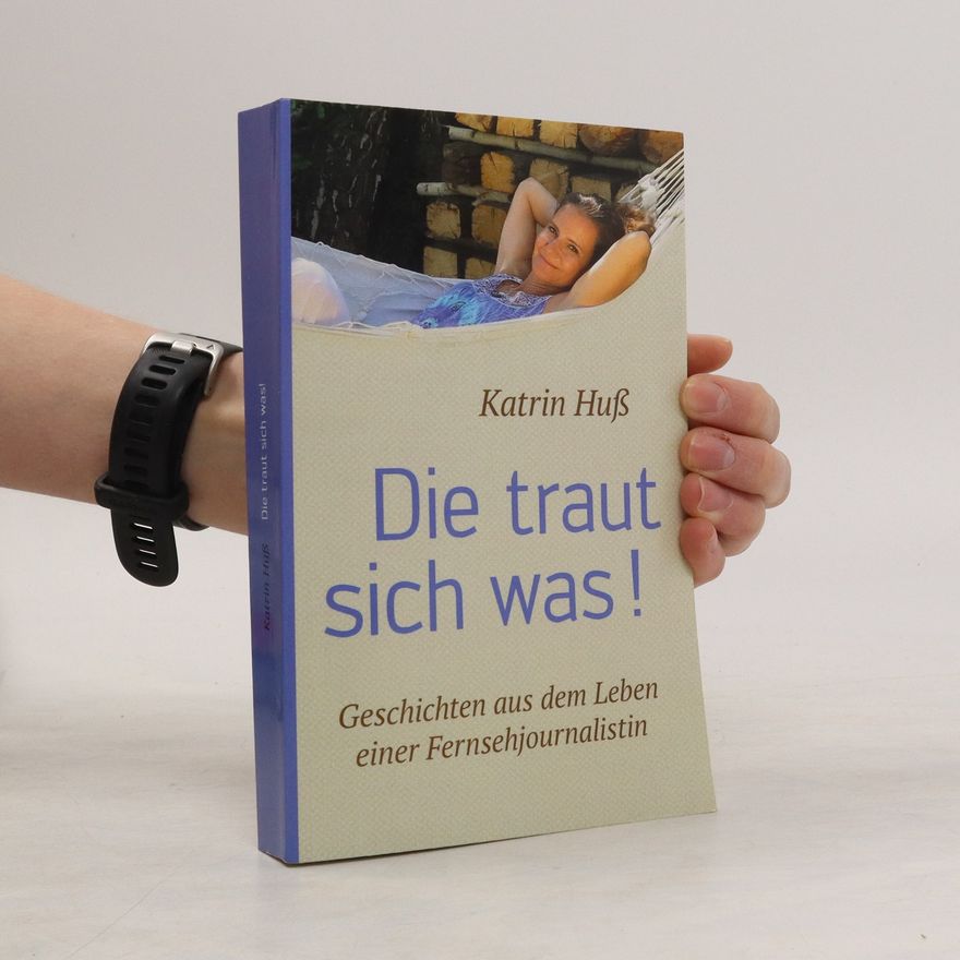 Katrin Huß Die traut sich was!
