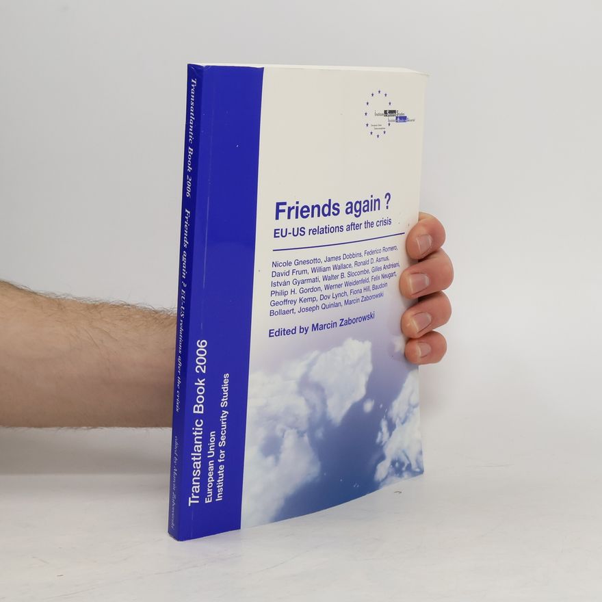 Nicole Gnesotto Friends again? : EU-US relations after the crisis