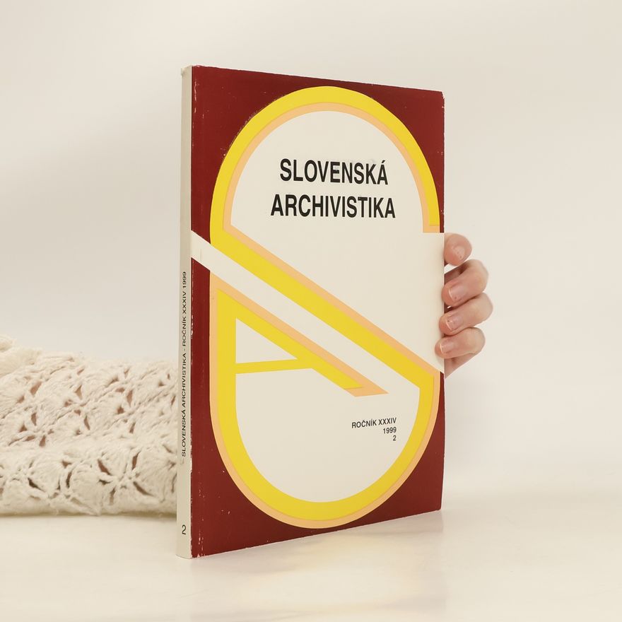 Kolektiv autorů Slovenská archivistika 2/1999. Ročník XXXIV