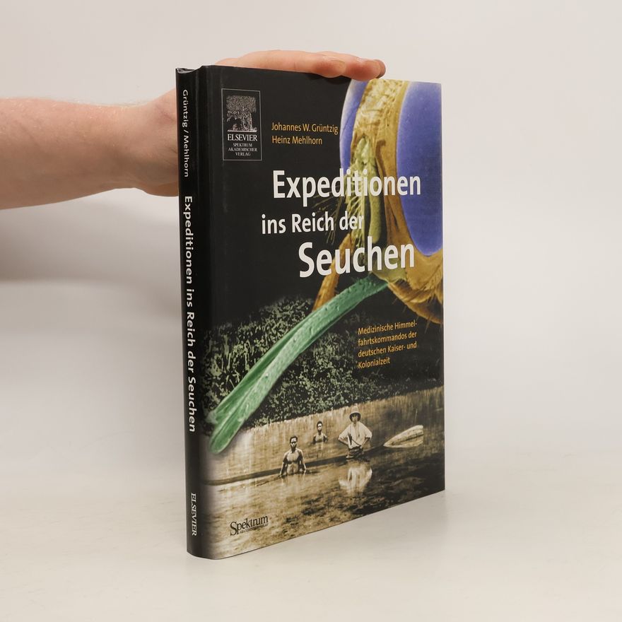 Johannes Grüntzig Expeditionen ins Reich der Seuchen