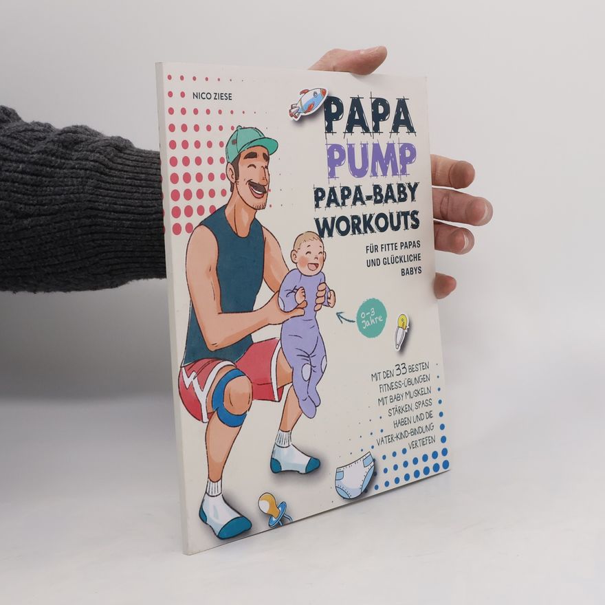 Nico Ziese Papa Pump. Papa Baby Workouts