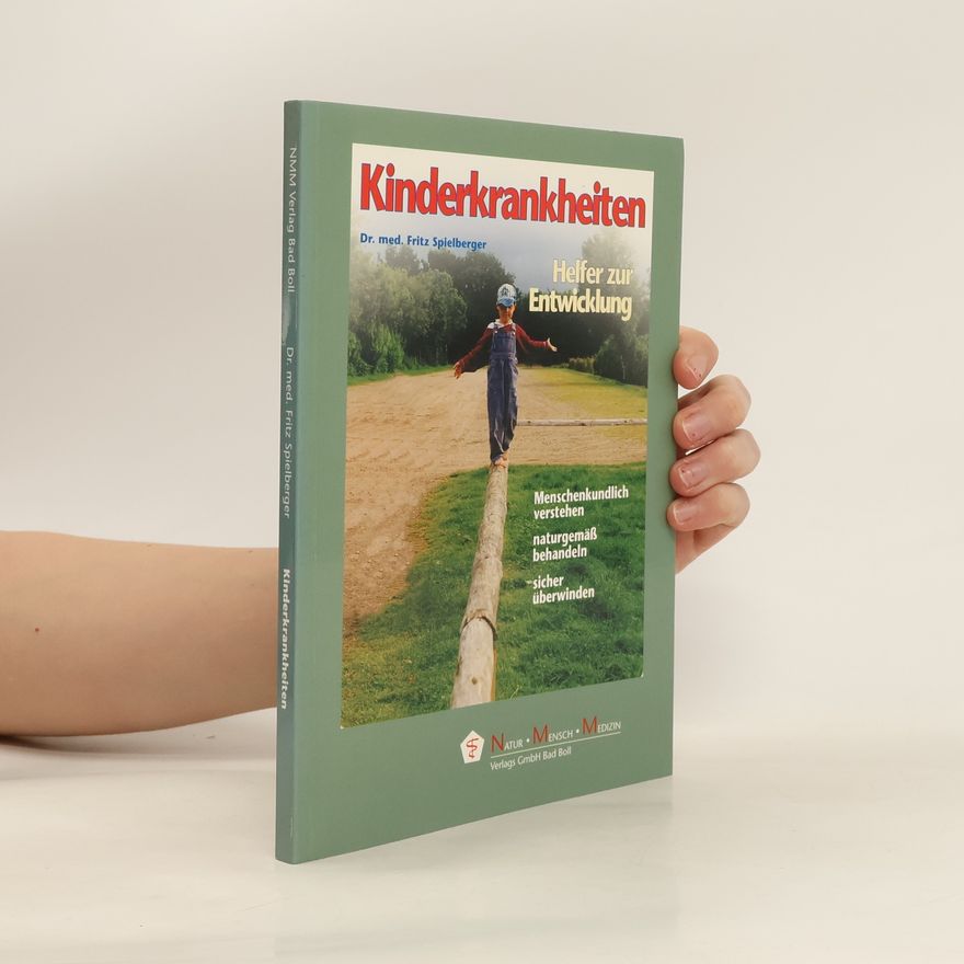 Fritz Spielberger Kinderkrankheiten - Helfer zur Entwicklung