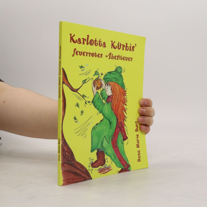 Rosa Marie Bunt Karlotta Kürbis' feuerrotes Abenteuer
