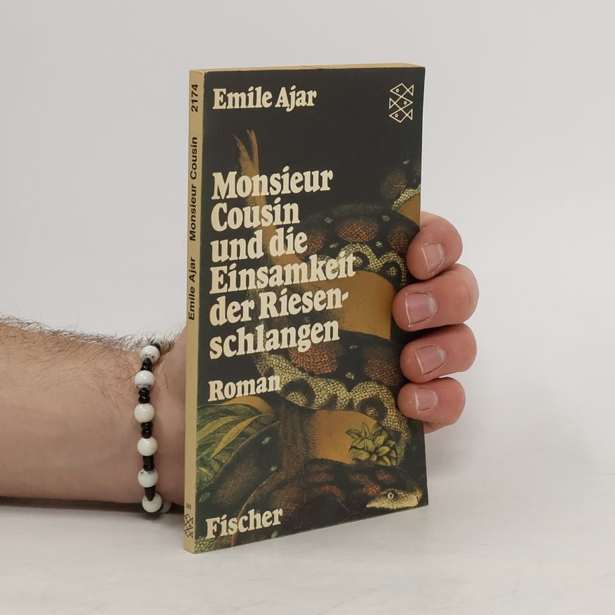 Romain Gary Monsieur Cousin und die Einsamkeit der Riesenschlangen