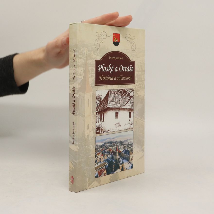 Imrich Jesenský Ploské a Ortáše. História a súčasnost