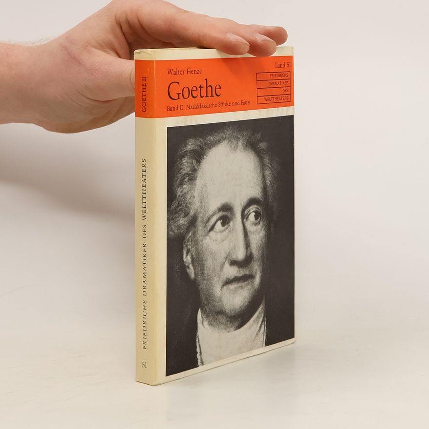 Walter Henze Goethe Band II. Nachklassische Stücke und Faust