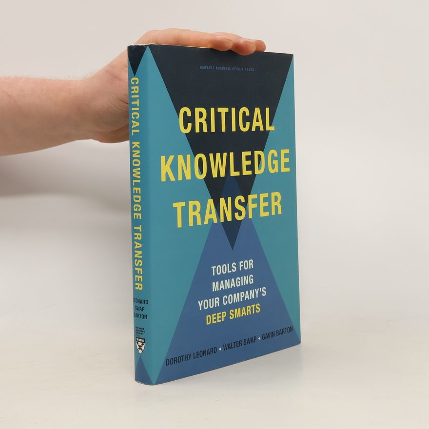 Dorothy A. Leonard Critical Knowledge Transfer